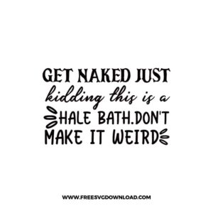 Get Naked Just Kidding Free SVG & PNG Download,  SVG files cricut, bathroom svg, laundry sign svg, home decor, cleaning svg,