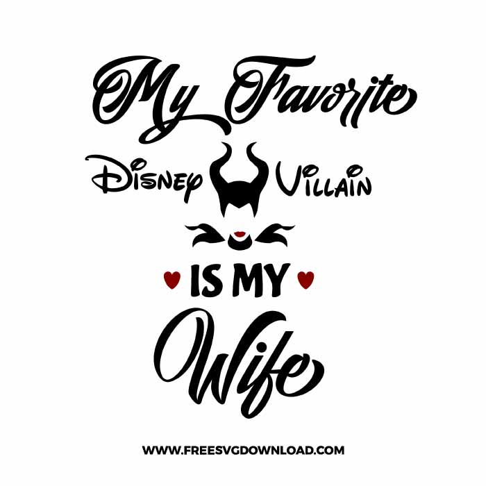 My fav disney villain is my wife SVG & PNG, SVG Free Download, SVG for Silhouette, svg files for cricut, separated svg, disney svg, wife svg, Maleficent svg, the evil queen svg