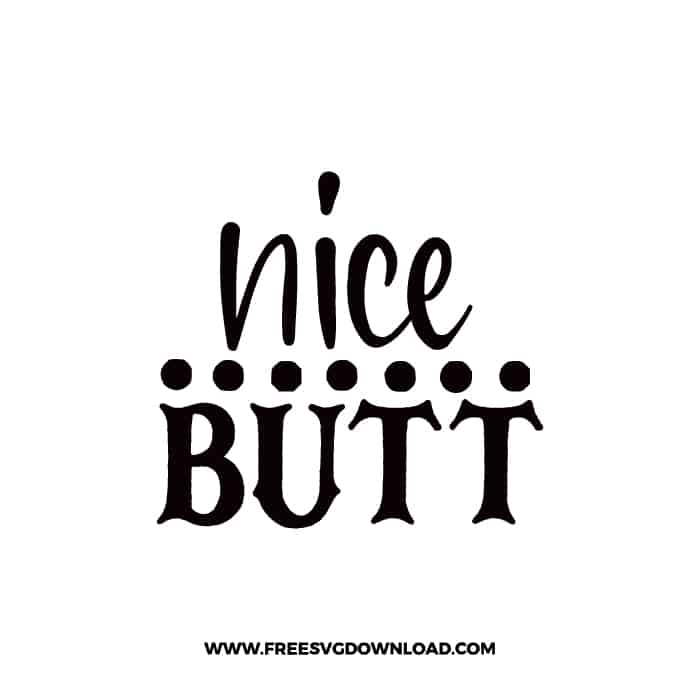 Nice Butt Free SVG & PNG Download,  SVG files cricut, bathroom svg, laundry sign svg, home decor, cleaning svg
