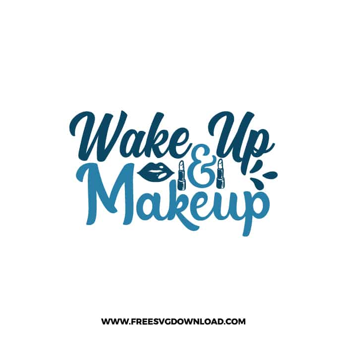 Wake Up And Makeup Free SVG & PNG Download,  SVG files cricut, bathroom svg, laundry sign svg, home decor, cleaning svg