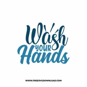 Wash Your Hands Free SVG & PNG Download,  SVG files cricut, bathroom svg, laundry sign svg, home decor, cleaning svg