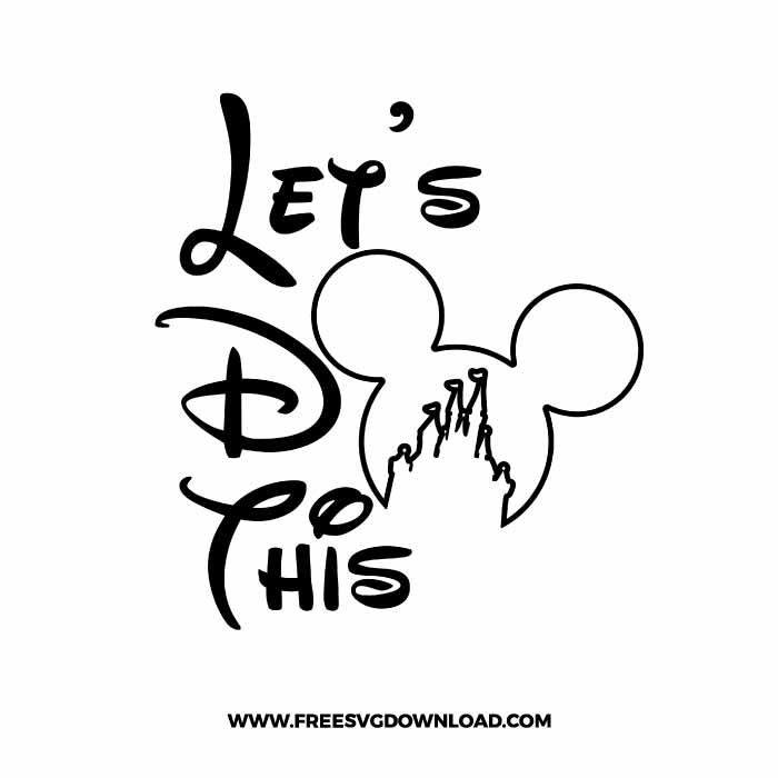 Disney Lets Do This SVG & PNG, SVG Free Download, SVG for Silhouette, svg files for cricut, separated svg, disney svg, mickey mouse free svg, minnie mouse free svg