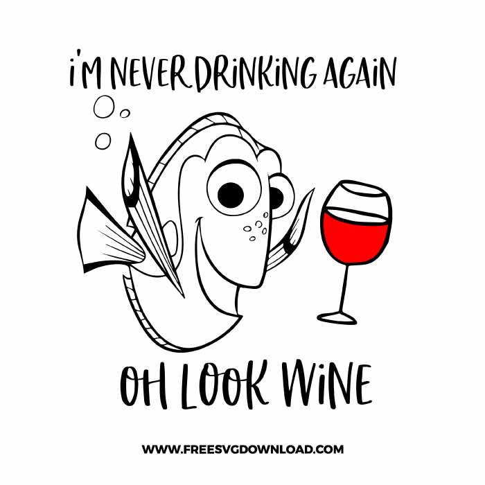 Dory Im never drinking again wine SVG & PNG, SVG Free Download, SVG for Silhouette, svg files for cricut, separated svg, disney svg, nemo svg, baby dory svg, wine svg
