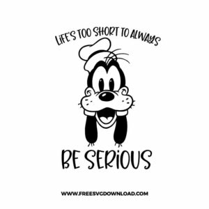 Goofy lifes too short SVG & PNG, SVG Free Download, SVG for Silhouette, svg files for cricut, separated svg, disney svg, mickey mouse free svg, minnie mouse free svg, donald svg