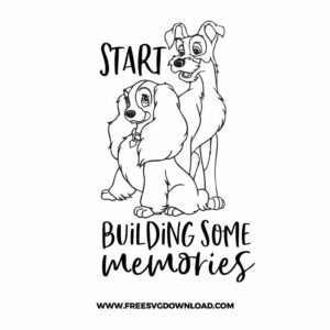 Lady And The Tramp Start Building Some Memories Free SVG File