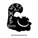 Alice Were All Mad Here SVG & PNG, SVG Free Download, SVG for Silhouette, svg files for cricut, separated svg, disney svg, alice in wonderleand svg, cheshire cat svg