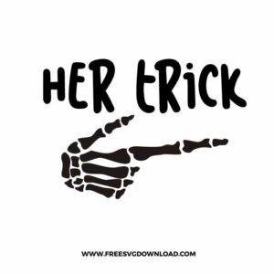 Her Trick Skeleton SVG & PNG, SVG Free Download, svg files for cricut, halloween free svg, spooky free svg, fall svg, pumpkin svg, happy halloween svg, ghost svg, autumn svg, trick or treat svg, horror svg, witch svg, skull svg, zombie svg