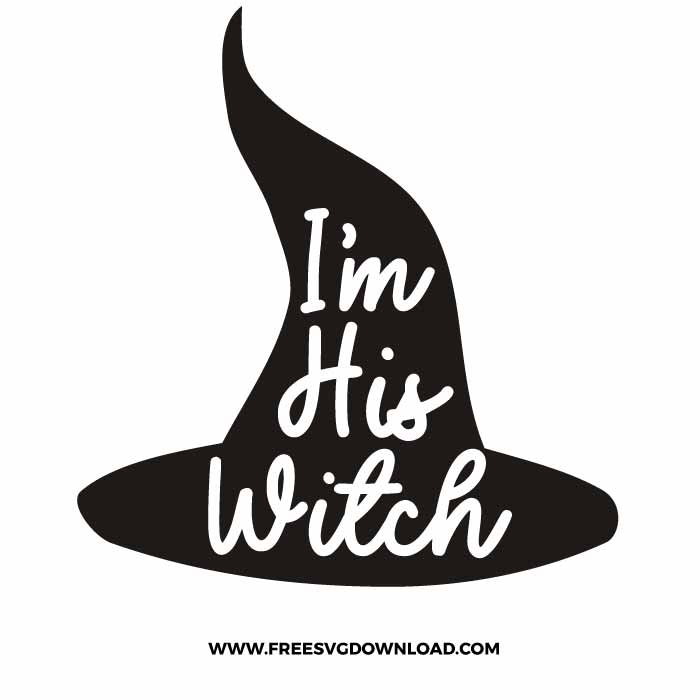 Im His Witch SVG & PNG, SVG Free Download, svg files for cricut, halloween free svg, spooky free svg, fall svg, pumpkin svg, happy halloween svg, ghost svg, autumn svg, trick or treat svg, horror svg, witch svg, skull svg, zombie svg