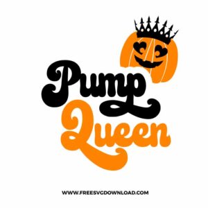 Pump Queen SVG & PNG, SVG Free Download, svg files for cricut, halloween free svg, spooky free svg, fall svg, pumpkin svg, happy halloween svg, ghost svg, autumn svg, trick or treat svg, horror svg, witch svg, skull svg, zombie svg
