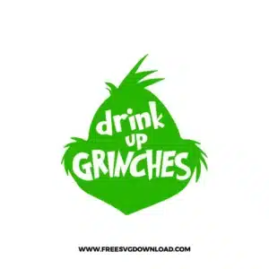 Drink Up Grinches 3 SVG & PNG, SVG Free Download, svg cricut, Christmas SVG, grinch svg, the grinch svg, grinch face svg, grinch hand svg