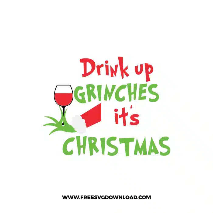 Drink Up Grinches 4 SVG & PNG, SVG Free Download, svg cricut, Christmas SVG, grinch svg, the grinch svg, grinch face svg, grinch hand svg