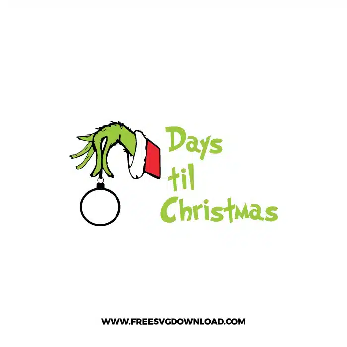 Grinch Days Until Christmas 3 SVG & PNG, SVG Free Download, svg cricut, Christmas SVG, grinch svg, the grinch svg, grinch face svg, grinch hand svg
