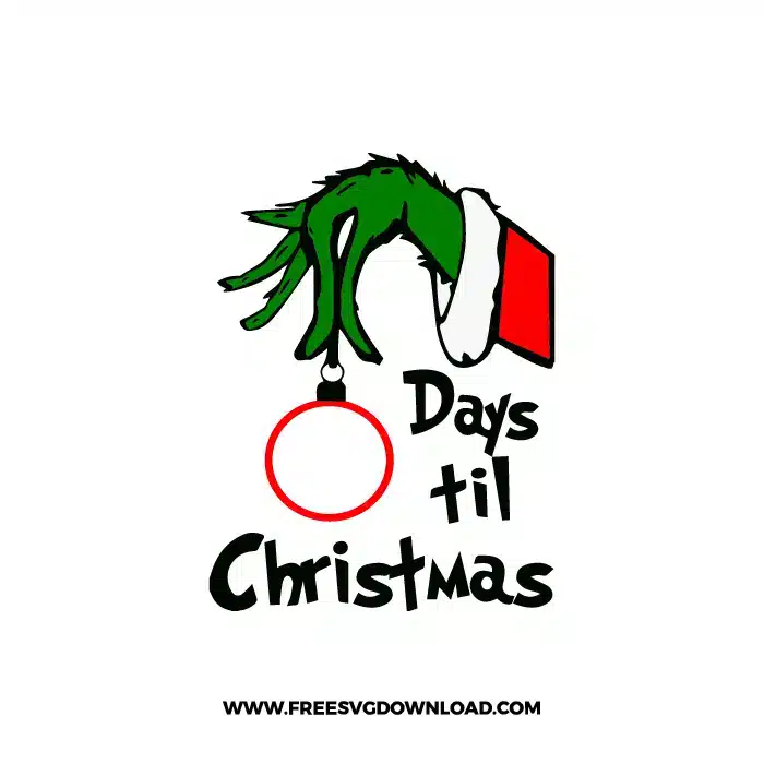 Grinch Days Until Christmas 1 SVG & PNG, SVG Free Download, svg cricut, Christmas SVG, grinch svg, the grinch svg, grinch face svg, grinch hand svg