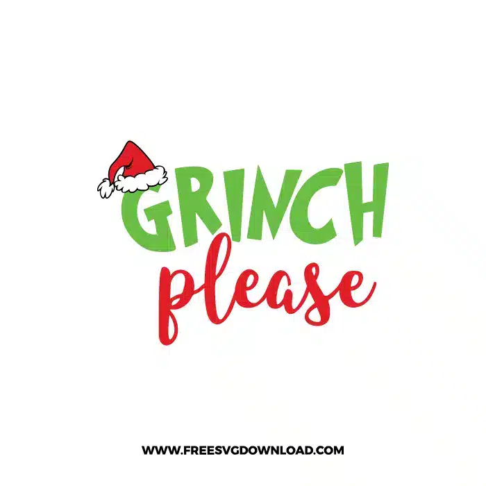 Grinch Please SVG & PNG, SVG Free Download, svg cricut, Christmas SVG, grinch svg, the grinch svg, grinch face svg, grinch hand svg