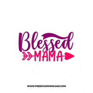 Blessed Mama 2 SVG PNG cut files, SVG for Cricut Design Silhouette, free svg files, free svg files for cricut, free svg images, free svg for cricut, free svg images for cricut, svg cut file, svg designs, baby svg, baby footprint svg, newborn svg, baby shower svg, baby onesie svg