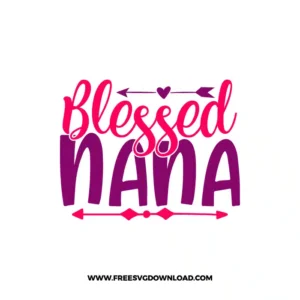 Blessed Nana 1 SVG PNG cut files, SVG for Cricut Design Silhouette, free svg files, free svg files for cricut, free svg images, free svg for cricut, free svg images for cricut, svg cut file, svg designs, baby svg, baby footprint svg, newborn svg, baby shower svg, baby onesie svg