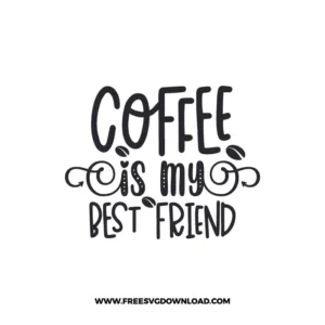 Coffee Is My Best Friend 2 Free SVG & PNG, SVG Free Download, SVG for Cricut Design Silhouette, svg files for cricut, quote svg, inspirational svg, motivational svg, popular svg, coffe mug svg, positive svg,