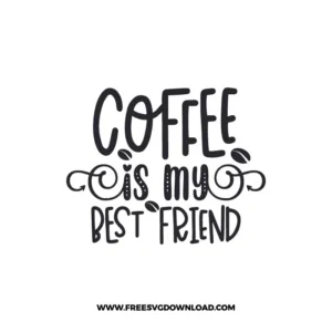 Coffee Is My Best Friend Cricut Free SVG File