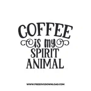 Coffee Is My Spirit Animal 2 Free SVG & PNG, SVG Free Download, SVG for Cricut Design Silhouette, svg files for cricut, quote svg, inspirational svg, motivational svg, popular svg, coffe mug svg, positive svg,