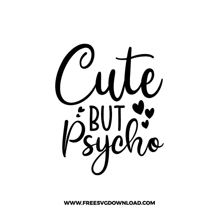 Cute But Psycho 3 Free SVG & PNG, SVG Free Download, SVG for Cricut Design Silhouette, svg files for cricut, quote svg, inspirational svg, motivational svg, popular svg, coffe mug svg, positive svg, funny svg