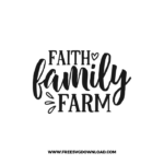 Faith Family Farm SVG & PNG, SVG Free Download, svg files for cricut, home svg, home sweet home free svg, house svg, family svg, home decor svg, welcome svg, home quotes svg