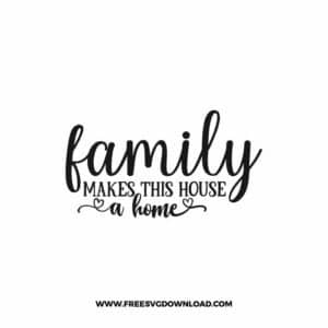 Family Makes This House A Home 2 SVG & PNG, SVG Free Download, svg files for cricut, home svg, home sweet home free svg, house svg, family svg, home decor svg, welcome svg, home quotes svg