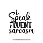 I Speak Fluent Sarcasm 3 Free SVG & PNG, SVG Free Download, SVG for Cricut Design Silhouette, svg files for cricut, quote svg, inspirational svg, motivational svg, popular svg, coffe mug svg, positive svg, funny svg