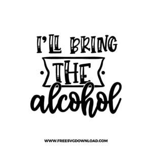 I’ll Bring The Alcohol Free SVG & PNG, SVG Free Download, SVG for Cricut Design Silhouette, svg files for cricut, quote svg, inspirational svg, motivational svg, popular svg, coffe mug svg, positive svg, funny svg