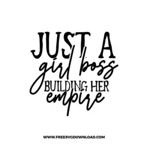 Just A Girl Boss Building Her Empire Free SVG File