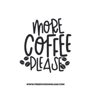 More Coffee Please Cricut Free SVG File