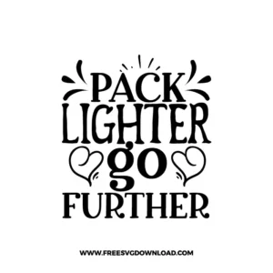 Pack Lighter Go Further 1 Free SVG & PNG Free Download,  SVG for Cricut Design Silhouette, camping svg, adventure svg, summer svg, camp life svg, travel svg, campfire svg, happy camper svg, camping shirt svg, mountain svg, nature svg, forest svg, vacation svg, tent svg, lake svg, adventure awaits svg, Camper trailer SVG, happy camper SVG