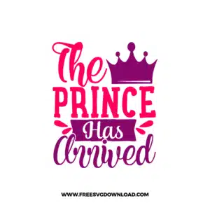 The Prince Has Arrived 2 SVG PNG cut files, SVG for Cricut Design Silhouette, free svg files, free svg files for cricut, free svg images, free svg for cricut, free svg images for cricut, svg cut file, svg designs, baby svg, baby footprint svg, newborn svg, baby shower svg, baby onesie svg