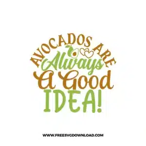 Avocados Are Always A Good Idea! Free SVG File