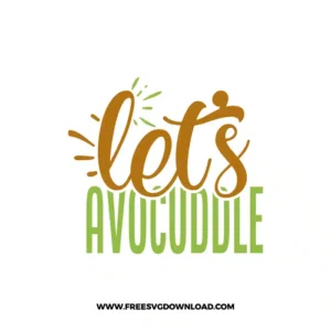 Let's Avocuddle Free SVG File