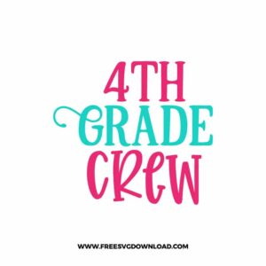 4th Grade Crew Free SVG & PNG, SVG Free Download,  SVG for Cricut Design Silhouette, teacher svg, school svg, kindergarten svg, back to school svg, teacher life svg, funny teacher svg, teaching svg, graduation svg