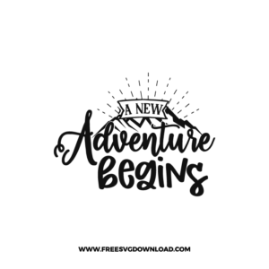 A New Adventure Begins Free SVG, SVG Free Download,  SVG for Cricut Design Silhouette, camping svg, adventure svg, summer svg, camp life svg, travel svg, campfire svg, happy camper svg, camping shirt svg, mountain svg, nature svg, forest svg, vacation svg, tent svg, lake svg, adventure awaits svg, Camper trailer SVG, happy camper SVG