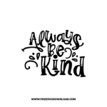 Always Be Kind 2 Free SVG & PNG, SVG Free Download, SVG for Cricut Design Silhouette, svg files for cricut, quote svg, inspirational svg, motivational svg, popular svg, coffe mug svg, positive svg, funny svg, kind svg, kindness svg.