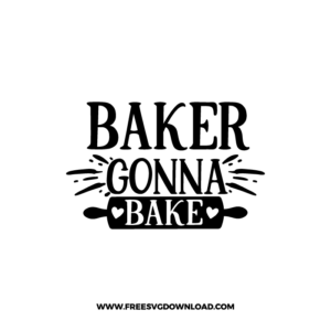 Baker Gonna Bake Cricut Free SVG File