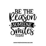 Be The Reason Someone Smiles Today 2 Free SVG & PNG, SVG Free Download, SVG for Cricut Design Silhouette, svg files for cricut, quote svg, inspirational svg, motivational svg, popular svg, coffe mug svg, positive svg, funny svg, kind svg, kindness svg.
