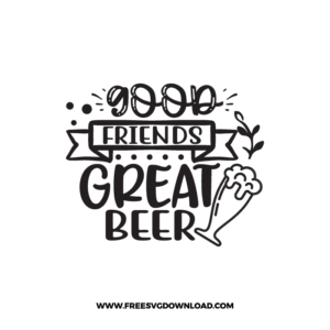 Good Friends Great Beer Free SVG File