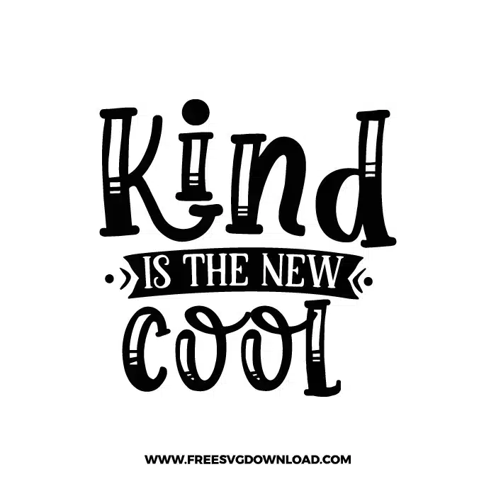 Kind Is The New Cool Free SVG & PNG, SVG Free Download, SVG for Cricut Design Silhouette, svg files for cricut, quote svg, inspirational svg, motivational svg, popular svg, coffe mug svg, positive svg, funny svg, kind svg, kindness svg.