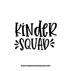 Kinder Squad Free SVG & PNG, SVG Free Download,  SVG for Cricut Design Silhouette, teacher svg, school svg, kindergarten svg, back to school svg, teacher life svg, funny teacher svg, teaching svg, graduation svg