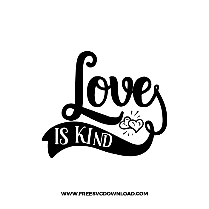 Love Is Kind Free SVG & PNG, SVG Free Download, SVG for Cricut Design Silhouette, svg files for cricut, quote svg, inspirational svg, motivational svg, popular svg, coffe mug svg, positive svg, funny svg, kind svg, kindness svg.