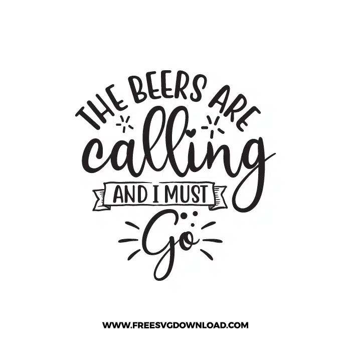 The Beers Are Calling And I Must Go Free SVG & PNG, SVG Free Download, SVG for Cricut Design Silhouette, svg files for cricut, quote svg, inspirational svg, motivational svg, popular svg, coffe mug svg, positive svg, adult svg, beer svg, wine svg, coffee svg.
