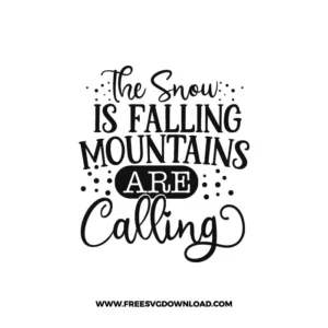 The Snow Is Falling Mountains Are Calling Free SVG & PNG Download,  SVG for Cricut Design Silhouette, camping svg, adventure svg, summer svg, camp life svg, travel svg, campfire svg, happy camper svg, camping shirt svg, mountain svg, nature svg, forest svg, vacation svg, tent svg, lake svg, adventure awaits svg, Camper trailer SVG, happy camper SVG