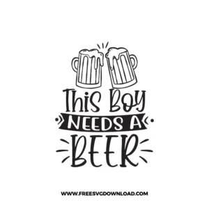 This Boy Needs A Beer Free SVG File