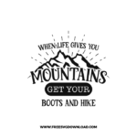 When Life Gives You Mountains Get Your Boots And Hike Free SVG & PNG Download,  SVG for Cricut Design Silhouette, camping svg, adventure svg, summer svg, camp life svg, travel svg, campfire svg, happy camper svg, camping shirt svg, mountain svg, nature svg, forest svg, vacation svg, tent svg, lake svg, adventure awaits svg, Camper trailer SVG, happy camper SVG