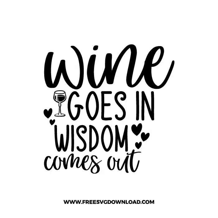 Wine Goes In, Wisdom Comes Out Free SVG & PNG Download