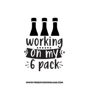 Working On My 6 Pack Free SVG & PNG, SVG Free Download, SVG for Cricut Design Silhouette, svg files for cricut, quote svg, inspirational svg, motivational svg, popular svg, coffe mug svg, positive svg, adult svg, beer svg, wine svg, coffee svg.