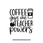 Coffee Give Me Teacher Powers 3 Free SVG & PNG, SVG Free Download,  SVG for Cricut Design Silhouette, teacher svg, school svg, kindergarten svg, pencil svg, first grade svg, second grade svg, back to school svg, school supply svg, rainbow svg, apple svg
